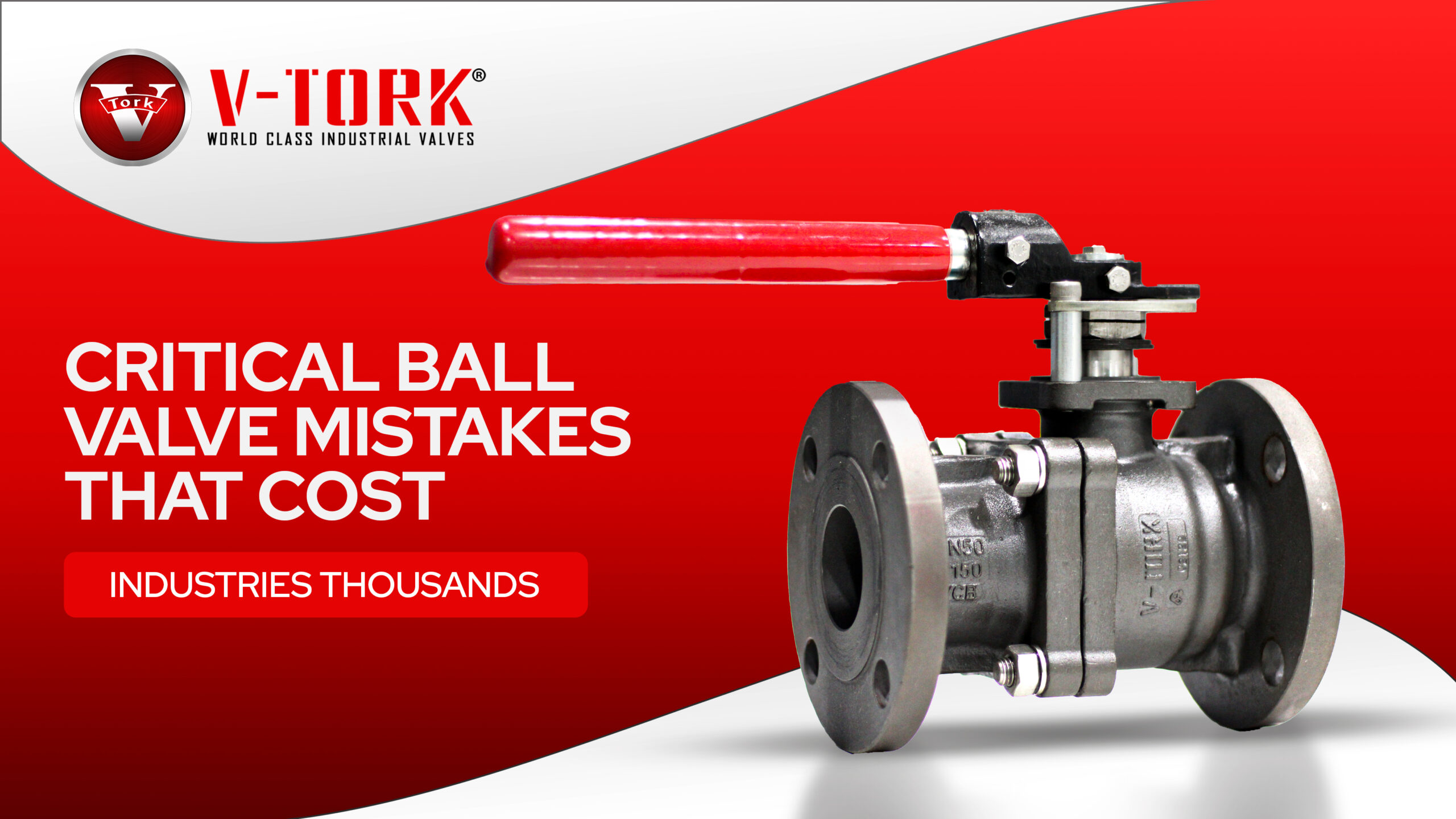 Critical ball valve mistakes that cost industries thousands – industrial valve with red lever handle